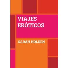 VIAJES ERÓTICOS Sarah Holden 9780244465186