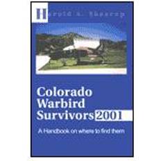 Colorado Warbird Survivors 2001 Harold a Skaarup 9780595168453 (Hæftet)