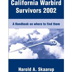 California Warbird Survivors 2002 Harold a Skaarup 9780595236442 (Hæftet)