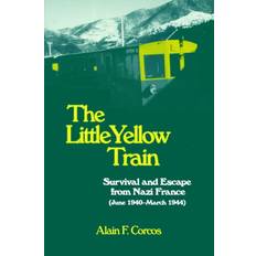 The Little Yellow Train Professor Alain F Corcos 9781587362835