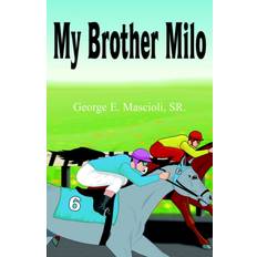 My Brother Milo George E. Mascioli SR. 9781418437299 (Hæftet)