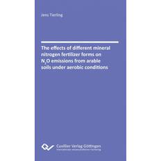 The effects of different mineral nitrogen fertilizer forms on N2O emissions from arable soils under aerobic conditions Jens Tierling 9783736995062