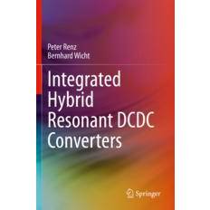 Integrated Hybrid Resonant DCDC Converters Bernhard Wicht 9783030639464