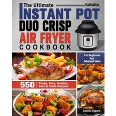 Ultimate Instant Pot Duo Crisp Air Fryer Cookbook Angelina Howarth 9781649842787 (2020)