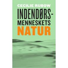 Indendørsmenneskets natur Cecilie Rubow 9788772198910