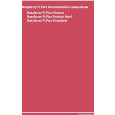 Raspberry Pi Pico Documentation Compilation 9781365292101