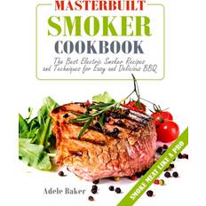 Masterbuilt Smoker Cookbook Adele Baker 9781087806167