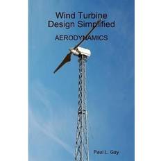 Wind Turbine Design Simplified Aerodynamics (Paperback)