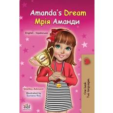 Ukrainian Books Amanda's Dream English Ukrainian Bilingual Book for Kids Shelley Admont 9781525939549