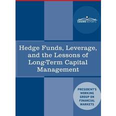 Hedge Funds, Leverage, and the Lessons of Long-Term Capital Management President's Working Group 9781646790241