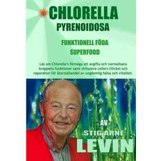 Chlorella Pyrenoidosa Funktionell Foeda Superfood Stig Arne Levin 9781716442155 (Hæftet)