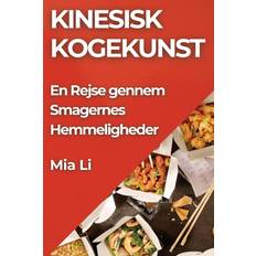 Kinesisk Kogekunst: En Rejse Gennem Smagernes Hemmeligheder (Paperback)