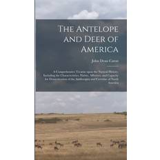 Antelope and Deer of America John Dean 1812-1895 Caton 9781013781261 (2019)