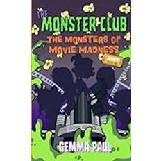 The Monster Club: The Monsters of Movie Madness: Book Two