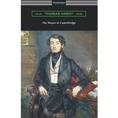 Books The Mayor of Casterbridge with an Introduction by Joyce Kilmer by Thomas Hardy