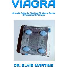 VIAGRA: Ultimate Guide To The Use Of Viagra Sexual Enhancement For Men