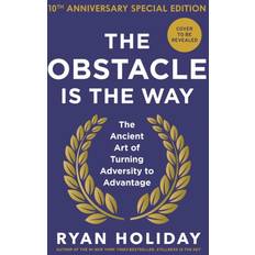 The Obstacle is the Way: 10th Anniversary Ryan Holiday