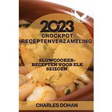 Crockpot receptenverzameling 2023 Charles Dohan 9781837526277