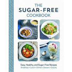 Books The Sugar Free Cookbook: Easy, Healthy, and Sugar Free Diet Recipes for Breakfast, Lunch, Dinner, Desserts, and Snacks