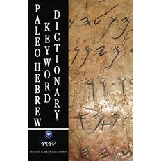 Paleo Hebrew Keyword Dictionary: Paleo Hebrew Dictionary Paperback