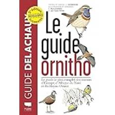 Livres Le Guide ornitho. Le guide le plus complet des oiseaux d'Europe, d'Afrique du Nord et du Moyen-Orien: Le guide le plus complet des oiseaux d'Europe, d'Afrique du Nord et du Moyen-Orient (Broché)