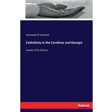 Catholicity in the Carolinas and Georgia Jeremiah Oconnell 9783742837660