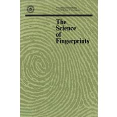 The Science of Fingerprints Federal Bureau of Investigation 9781780390345