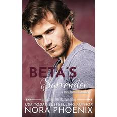 Beta's Surrender Nora Phoenix 9781718026810 (Hæftet)