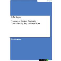 Features of Spoken English in Contemporary Rap and Pop Music Stella Bremer 9783964873897 (Hæftet)