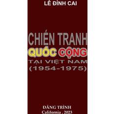 Chien Tranh Quoc Cong tai Viet Nam 1954-1975 Peter Le 9781387322695