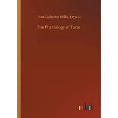 Physiology of Taste Jean Anthelme Brillat-Savarin 9783734088360 (2019)