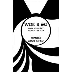 Wok & Go Frances Wood-Parker 9781496952769 (Indbundet)