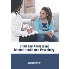 Child and Adolescent: Mental Health and Psychiatry 9781632417411