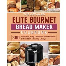 Detailed Elite Gourmet Bread Maker Cookbook Jamie Alfred 9781801661669 (2020)
