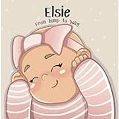 From bump to baby: Elsie (Geheftet, 2019)