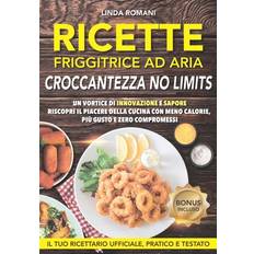 Ricette Friggitrice Ad Aria Croccantezza No Limits Linda Romani 9798866877409 (Hæftet)