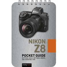 Nikon Z8: Pocket Guide: Buttons, Dials, Settings, Modes, and Shooting Tips: 32 (Pocket Guide Series for Photographers) Pocket Book