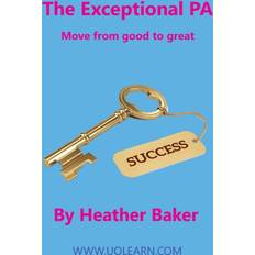 The Exceptional PA Move from Good to Great (Häftad)