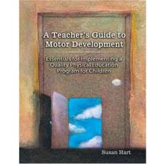 A Teacher's Guide to Motor Development: Essential for Susan Hart 9780757539671 (Hæftet)