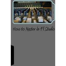 How to Master in Fl Studio Joseph T Gage D M a 9781530716128 (Hæftet)