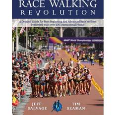 Race Walking Revolution A Detailed Guide for Both Beginning and Advanced Race Walkers (Geheftet)