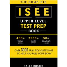 The Complete ISEE Upper Level Test Prep Book: Over 3000 Practice Questions to Help You Pass Your Exam Pocketbok (Häftad)