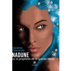 Nadune ou la prophetie de la grande bleue Caroline Couronne (Hæftet)