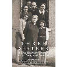 Three Sisters: A True Holocaust Story of Love, Luck, and Survival (2019)