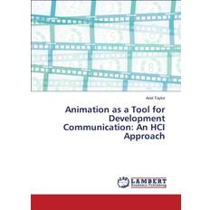 Animation as a Tool for Development Communication Taylor Ariel 9783659382512