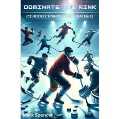 Dominate the Rink Mark Spencer 9798879552331 (Hæftet)