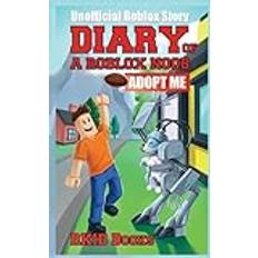 Unofficial Diary of a Roblox Noob: Adopt Me Book 10 Diary of a Roblox Noob Unofficial Roblox Book Series for Kids, Band 10 (2019)