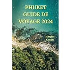 PHUKET GUIDE DE VOYAGE 2024: Votre pont vers le paradis tropical de la Thaïlande avec des informations détaillées sur les attractions, les sentiers base et bien plus encore Édition française Pocketbok (Häftad, 2019)