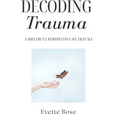 Trauma Decoded Evette Rose 9798875631009 (Hæftet, 2019)