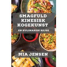 Smagfuld Kinesisk Kogekunst Mia Jensen 9781835596159